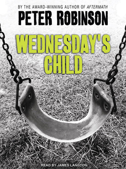 Title details for Wednesday's Child by Peter Robinson - Available